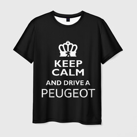 Мужская футболка 3D с принтом Drive a Peugeot! в Тюмени, 100% полиэфир | прямой крой, круглый вырез горловины, длина до линии бедер | Тематика изображения на принте: car | keep calm | peugeot | авто | автомобиль | водитель | гонщик | королевский | король | корона | лев | любитель | марка | машина | пежо | подарок | рейсер | сохраняй спокойствие | тачка