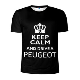 Мужская футболка 3D спортивная с принтом Drive a Peugeot! в Тюмени, 100% полиэстер с улучшенными характеристиками | приталенный силуэт, круглая горловина, широкие плечи, сужается к линии бедра | Тематика изображения на принте: car | keep calm | peugeot | авто | автомобиль | водитель | гонщик | королевский | король | корона | лев | любитель | марка | машина | пежо | подарок | рейсер | сохраняй спокойствие | тачка