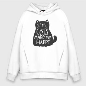 Мужское худи Oversize хлопок с принтом Cat make me happy в Тюмени, френч-терри — 70% хлопок, 30% полиэстер. Мягкий теплый начес внутри —100% хлопок | боковые карманы, эластичные манжеты и нижняя кромка, капюшон на магнитной кнопке | Тематика изображения на принте: animal | cat | cat make me happy | животное | зверь | кот | кот делает меня счастливым | кошка | надписи