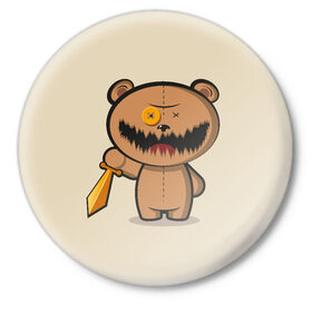 Значок с принтом МИШКА в Тюмени,  металл | круглая форма, металлическая застежка в виде булавки | злой | игрушка | любовь | медвежонок | мишка | ужасы | юмор