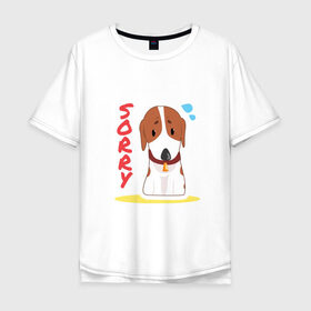 Мужская футболка хлопок Oversize с принтом Собачка Sorry в Тюмени, 100% хлопок | свободный крой, круглый ворот, “спинка” длиннее передней части | sorry | друг человека | пес | собачка | щенок