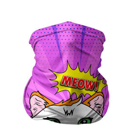 Бандана-труба 3D с принтом Meow Pop Art Cat в Тюмени, 100% полиэстер, ткань с особыми свойствами — Activecool | плотность 150‒180 г/м2; хорошо тянется, но сохраняет форму | Тематика изображения на принте: comics | kitty | meow | pop art | pop cat | retro | арт | белый кот | взгляд | глаза | голова кота | животные | киска | комикс | кот | кошак | кошечка | мем | мультяшный | мур мур | мяу | поп арт | прикол | пушистик | ретро