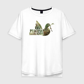 Мужская футболка хлопок Oversize с принтом Peaceful Hooligan в Тюмени, 100% хлопок | свободный крой, круглый ворот, “спинка” длиннее передней части | casual | derby | hooligan | tifo | ultras | модник | околофутбола