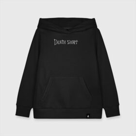 Детская толстовка хлопок с принтом Death Shirt в Тюмени, 100% хлопок | Круглый горловой вырез, эластичные манжеты, пояс, капюшен | anime | death | japan | manga | note | shirt | tegunvteg | аманэ | аниме | кира | лайт | манга | миками | миса | надпись | райто | текст | тетрадь | тэру | ягами | япония