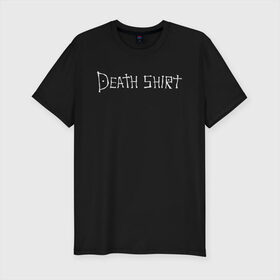 Мужская футболка хлопок Slim с принтом Death Shirt в Тюмени, 92% хлопок, 8% лайкра | приталенный силуэт, круглый вырез ворота, длина до линии бедра, короткий рукав | Тематика изображения на принте: anime | death | japan | manga | note | shirt | tegunvteg | аманэ | аниме | кира | лайт | манга | миками | миса | надпись | райто | текст | тетрадь | тэру | ягами | япония