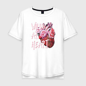 Мужская футболка хлопок Oversize с принтом Wild at heart в Тюмени, 100% хлопок | свободный крой, круглый ворот, “спинка” длиннее передней части | 8 марта | лучшая в мире | мама | подарок | подарок женщине | подарок любимым | подарок на 8 марта | самая лучшая  в мире | семья