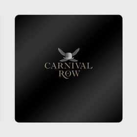 Магнит виниловый Квадрат с принтом Карнивал Роу - Carnival Row в Тюмени, полимерный материал с магнитным слоем | размер 9*9 см, закругленные углы | Тематика изображения на принте: carnival row | волшебный | исторический | карнивал роу | крылья | лого | логотип | подарок | сериал | сказка | фея | черный | шляпа