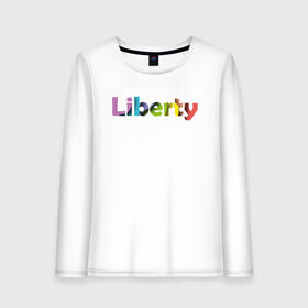 Женский лонгслив хлопок с принтом Liberty. Свобода в Тюмени, 100% хлопок |  | cвобода | liberty | женская свобода | не зависимая женщина | права женщин | равенство | свободные нравы