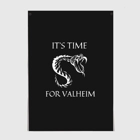 Постер с принтом Its time for Valheim в Тюмени, 100% бумага
 | бумага, плотность 150 мг. Матовая, но за счет высокого коэффициента гладкости имеет небольшой блеск и дает на свету блики, но в отличии от глянцевой бумаги не покрыта лаком | elder | loki | odin | the | thor | valheim | биврёст | валхейм | вальхейм | викинги | всеотец | дракар | древний | древо | ётун | йотун | локи | мира | один | тор | фенир | хель | черный лес | эйктюр