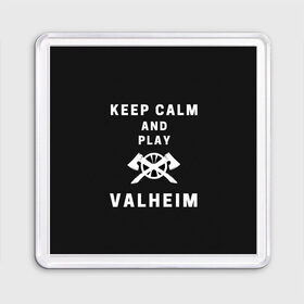 Магнит 55*55 с принтом Keep calm and play Valheim в Тюмени, Пластик | Размер: 65*65 мм; Размер печати: 55*55 мм | elder | loki | odin | the | thor | valheim | биврёст | валхейм | вальхейм | викинги | всеотец | дракар | древний | древо | ётун | йотун | локи | мира | один | тор | фенир | хель | черный лес | эйктюр