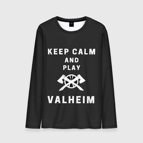 Мужской лонгслив 3D с принтом Keep calm and play Valheim в Тюмени, 100% полиэстер | длинные рукава, круглый вырез горловины, полуприлегающий силуэт | elder | loki | odin | the | thor | valheim | биврёст | валхейм | вальхейм | викинги | всеотец | дракар | древний | древо | ётун | йотун | локи | мира | один | тор | фенир | хель | черный лес | эйктюр