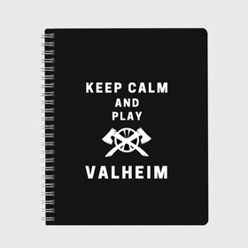 Тетрадь с принтом Keep calm and play Valheim в Тюмени, 100% бумага | 48 листов, плотность листов — 60 г/м2, плотность картонной обложки — 250 г/м2. Листы скреплены сбоку удобной пружинной спиралью. Уголки страниц и обложки скругленные. Цвет линий — светло-серый
 | Тематика изображения на принте: elder | loki | odin | the | thor | valheim | биврёст | валхейм | вальхейм | викинги | всеотец | дракар | древний | древо | ётун | йотун | локи | мира | один | тор | фенир | хель | черный лес | эйктюр