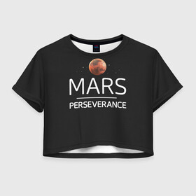 Женская футболка Crop-top 3D с принтом Марс в Тюмени, 100% полиэстер | круглая горловина, длина футболки до линии талии, рукава с отворотами | elon | helicopter | mars | musk | nasa. ingenuity | perseverance | rover | вертолет | изобретательность | илон | марс | марсоход | маск | наса | настойчивость