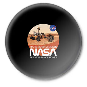 Значок с принтом NASA - Perseverance в Тюмени,  металл | круглая форма, металлическая застежка в виде булавки | 2020 | 2021 | 21б | elon | mars | musk | nasa | perseverance | space | spacex | илон | космос | марс | марсоход | маск | наса | настойчивый