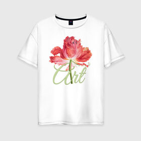 Женская футболка хлопок Oversize с принтом Flower art в Тюмени, 100% хлопок | свободный крой, круглый ворот, спущенный рукав, длина до линии бедер
 | flo | flowers | растения | флористика | цветение | цветы