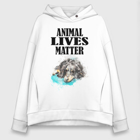 Женское худи Oversize хлопок с принтом Animal lives matter в Тюмени, френч-терри — 70% хлопок, 30% полиэстер. Мягкий теплый начес внутри —100% хлопок | боковые карманы, эластичные манжеты и нижняя кромка, капюшон на магнитной кнопке | Тематика изображения на принте: animal | animal lives matter | dog | животные | жизнь | жизнь животных имеет значение | пес