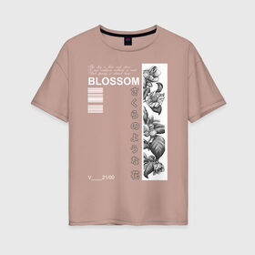 Женская футболка хлопок Oversize с принтом BLOSSOM в Тюмени, 100% хлопок | свободный крой, круглый ворот, спущенный рукав, длина до линии бедер
 | 8 марта | весна | девушке | женский | мама | подарок | топ | тренд | феминизм | цветы