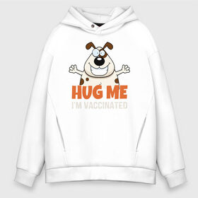 Мужское худи Oversize хлопок с принтом Hug Me Im Vaccinated в Тюмени, френч-терри — 70% хлопок, 30% полиэстер. Мягкий теплый начес внутри —100% хлопок | боковые карманы, эластичные манжеты и нижняя кромка, капюшон на магнитной кнопке | Тематика изображения на принте: covid 19 | вакцина | вакцинация | ковид 19 | коронавирус | спасибо науке