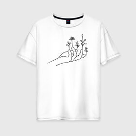 Женская футболка хлопок Oversize с принтом Hand flower в Тюмени, 100% хлопок | свободный крой, круглый ворот, спущенный рукав, длина до линии бедер
 | flo | flowers | растения | флористика | цветение | цветы
