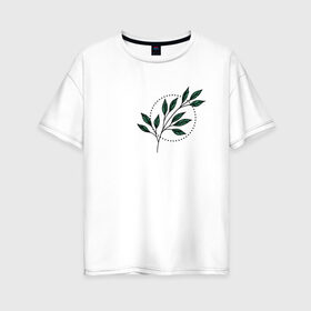Женская футболка хлопок Oversize с принтом Leaves в Тюмени, 100% хлопок | свободный крой, круглый ворот, спущенный рукав, длина до линии бедер
 | flo | flowers | растения | флористика | цветение | цветы