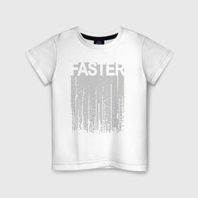 Детская футболка хлопок с принтом FASTER в Тюмени, 100% хлопок | круглый вырез горловины, полуприлегающий силуэт, длина до линии бедер | fast | faster | бегун | быстрый | надпись | спорт | спортсмен | текст | текстовый
