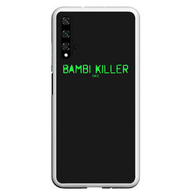 Чехол для Honor 20 с принтом Bambi killer в Тюмени, Силикон | Область печати: задняя сторона чехла, без боковых панелей | Тематика изображения на принте: balota | bambi | bandit | berezino | cherno | dance | day | electro | friendly | kalinka | killer | pavlovo | skalisty | stary | tisy | z | zeleno | zombie | день | з | зет | зомби | зэт