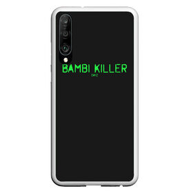 Чехол для Honor P30 с принтом Bambi killer в Тюмени, Силикон | Область печати: задняя сторона чехла, без боковых панелей | Тематика изображения на принте: balota | bambi | bandit | berezino | cherno | dance | day | electro | friendly | kalinka | killer | pavlovo | skalisty | stary | tisy | z | zeleno | zombie | день | з | зет | зомби | зэт