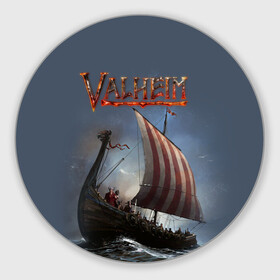 Коврик для мышки круглый с принтом Valheim в Тюмени, резина и полиэстер | круглая форма, изображение наносится на всю лицевую часть | Тематика изображения на принте: drakkar | valhalla | valheim | viking | vikings | валхэйм | вальгала | вальхала | вальхейм | викинг | викинги | драккар