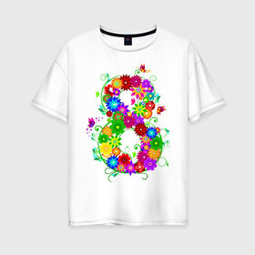 Женская футболка хлопок Oversize с принтом огромная восьмерка цветы в Тюмени, 100% хлопок | свободный крой, круглый ворот, спущенный рукав, длина до линии бедер
 | весна | восьмерка | женский день | праздник | рисунок | цветы