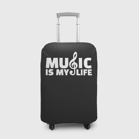 Чехол для чемодана 3D с принтом Music is My Life в Тюмени, 86% полиэфир, 14% спандекс | двустороннее нанесение принта, прорези для ручек и колес | and | calm | ceep | clef | instrument | is | life | listen | music | musical | my | notation | note | notes | tablature | treble | грамота | инструмент | ключ | музыка | музыкальный | нота | нотная | ноты | скрипичный | табулатура