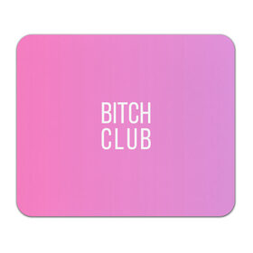 Коврик для мышки прямоугольный с принтом Bitch club в Тюмени, натуральный каучук | размер 230 х 185 мм; запечатка лицевой стороны | club | pink | клубб бичб пляжб серфинг | розовый