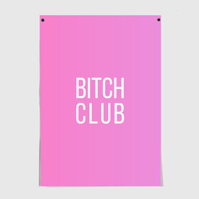 Постер с принтом Bitch club в Тюмени, 100% бумага
 | бумага, плотность 150 мг. Матовая, но за счет высокого коэффициента гладкости имеет небольшой блеск и дает на свету блики, но в отличии от глянцевой бумаги не покрыта лаком | club | pink | клубб бичб пляжб серфинг | розовый