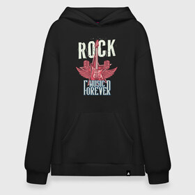 Худи SuperOversize хлопок с принтом Rock music forever в Тюмени, 70% хлопок, 30% полиэстер, мягкий начес внутри | карман-кенгуру, эластичная резинка на манжетах и по нижней кромке, двухслойный капюшон
 | гитара | металл | микрофон | музыка | песня | рок | рок звезда