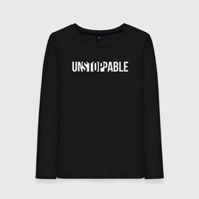 Женский лонгслив хлопок с принтом UNSTOPPABLE | НЕУДЕРЖИМЫЙ в Тюмени, 100% хлопок |  | creative | minimalism | stop | unstoppable | креатив | креативная | минимализм | надпись | неудержимый | стоп | текст