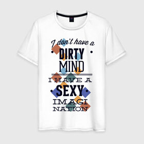 Мужская футболка хлопок с принтом грязные мысли - у меня сексуальная нация воображения в Тюмени, 100% хлопок | прямой крой, круглый вырез горловины, длина до линии бедер, слегка спущенное плечо. | dirty | imagi | воображение | грязный