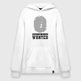 Худи SuperOversize хлопок с принтом Wanted в Тюмени, 70% хлопок, 30% полиэстер, мягкий начес внутри | карман-кенгуру, эластичная резинка на манжетах и по нижней кромке, двухслойный капюшон
 | dead or alive | wanted | живой или мёртвый | отпечаток пальца | разыскивается | розыск