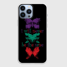 Чехол для iPhone 13 Pro Max с принтом Я никогда не буду вменяемой ым в Тюмени,  |  | butterfly | color | crazy | i will never be the sane | insane | rorschach test | same | spot | stain | бабочка | невменяемым | прежним | псих | пятно | сумасшедший | тест роршаха | цвет | я никогда не буду вменяемым