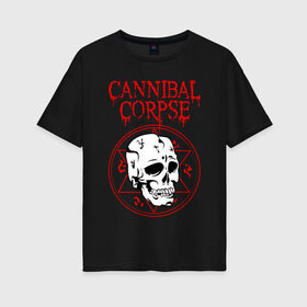 Женская футболка хлопок Oversize с принтом CANNIBAL CORPSE в Тюмени, 100% хлопок | свободный крой, круглый ворот, спущенный рукав, длина до линии бедер
 | cannibal corpse | evisceration plague | hammer smashed face. | violence unimagined | дэт метал | музыка | рок | труп каннибала