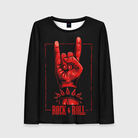 Женский лонгслив 3D с принтом Rock & Roll в Тюмени, 100% полиэстер | длинные рукава, круглый вырез горловины, полуприлегающий силуэт | rock  roll | знак рок | рок | рок н ролл | рука