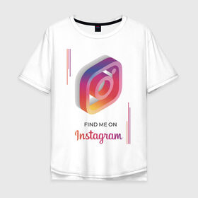 Мужская футболка хлопок Oversize с принтом Инстаграм / Instagram в Тюмени, 100% хлопок | свободный крой, круглый ворот, “спинка” длиннее передней части | Тематика изображения на принте: facebook | instagram | инста | инстаграм | платформа | приложение | редактор фотографий | социальная сеть | соцсеть