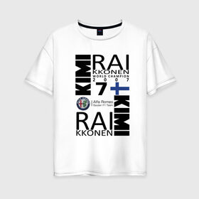 Женская футболка хлопок Oversize с принтом Kimi Raikkonen в Тюмени, 100% хлопок | свободный крой, круглый ворот, спущенный рукав, длина до линии бедер
 | f1 | kimi raikkonen | кими | райкконен | формула 1