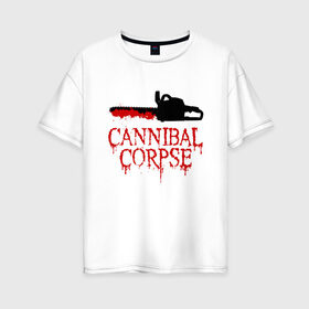 Женская футболка хлопок Oversize с принтом Cannibal Corpse | Труп Каннибала (Z) в Тюмени, 100% хлопок | свободный крой, круглый ворот, спущенный рукав, длина до линии бедер
 | blood | cannibal | cannibal corpse | corpse | death metal | deathgrind | алекс уэбстер | бензопила | брутальный дэт метал | дэт метал | дэтграйнд | кровь | пила | пол мазуркевич | роб барретт | труп каннибала