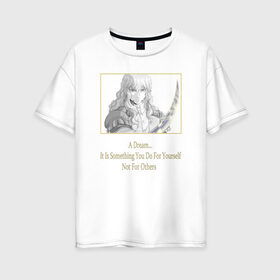 Женская футболка хлопок Oversize с принтом Гриффит (Берсерк) в Тюмени, 100% хлопок | свободный крой, круглый ворот, спущенный рукав, длина до линии бедер
 | berserk | аниме парень | гриффит | длинные волосы | меч | цитата из аниме