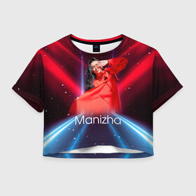 Женская футболка Crop-top 3D с принтом Манижа  Manizha в Тюмени, 100% полиэстер | круглая горловина, длина футболки до линии талии, рукава с отворотами | manizha | далеровна | душанбе | евровидение | евровидение 2021 | манижа | певица | таджикистан | хамраева