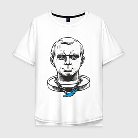 Мужская футболка хлопок Oversize с принтом Гагарин в Тюмени, 100% хлопок | свободный крой, круглый ворот, “спинка” длиннее передней части | бабрбук | байкал | гагарин