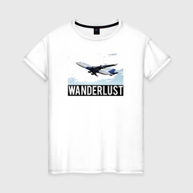 Женская футболка хлопок с принтом Wanderlust в Тюмени, 100% хлопок | прямой крой, круглый вырез горловины, длина до линии бедер, слегка спущенное плечо | plane | travelholic | travellife | travelling | travelmore | wanderlust