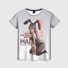 Женская футболка 3D с принтом Do it for your waifu в Тюмени, 100% полиэфир ( синтетическое хлопкоподобное полотно) | прямой крой, круглый вырез горловины, длина до линии бедер | anime | aobuta | bunny | bunny girl | futaba | kaede | mai | nodoka | pfnds | rio | sakuta | shoko | аниме | анимэ | девочка зайка | зайка | каэдэ | комедия | маи | нодока | панда | рио | сакута | сёко | футаба | шоко