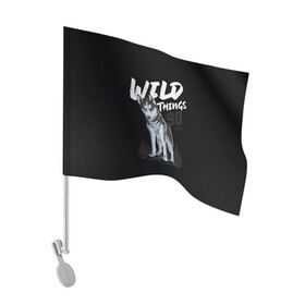 Флаг для автомобиля с принтом Wild Things в Тюмени, 100% полиэстер | Размер: 30*21 см | wolf | волк | лес | пес | север | собака | хаски