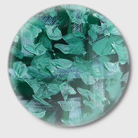 Значок с принтом Зелень в Тюмени,  металл | круглая форма, металлическая застежка в виде булавки | абстракция | молодежное | пестрое | стиль | тренд | хайп