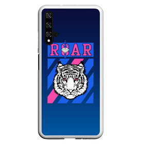 Чехол для Honor 20 с принтом Roar Tiger в Тюмени, Силикон | Область печати: задняя сторона чехла, без боковых панелей | roar | большая кошка | полосатый | тигр | тигрица | хищник